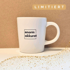 Tasse “enorm akkurat” - weiß